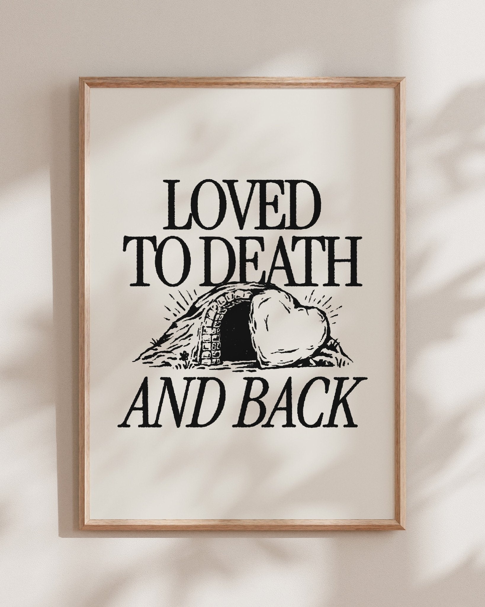 "Loved to Death" 11x14 Print - Proclamation Coalition
