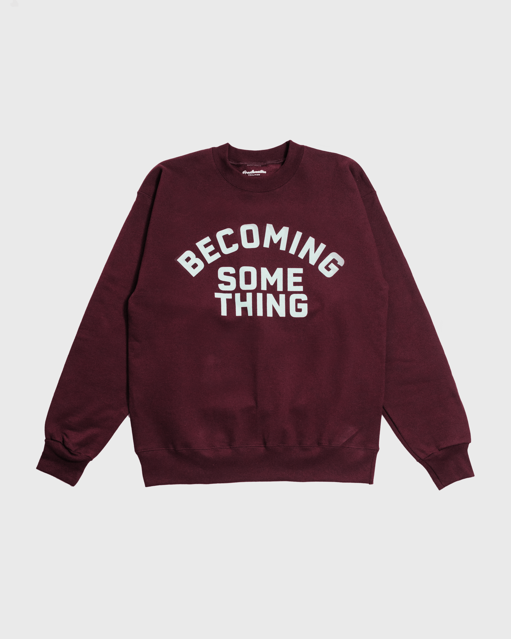 "Becoming Something" Varsity Crewneck - Proclamation Coalition